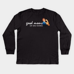 Good Moms say bad words mom life Kids Long Sleeve T-Shirt
